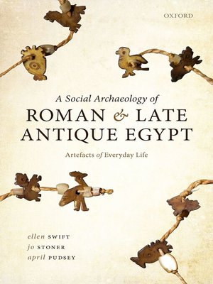 cover image of A Social Archaeology of Roman and Late Antique Egypt